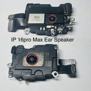 IP 16pro max EAR SPEARKER EAR RECIVER IP 16 Pro Max EAR SPEAKER